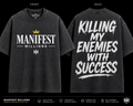 Manifest millions - killing my enemies tee