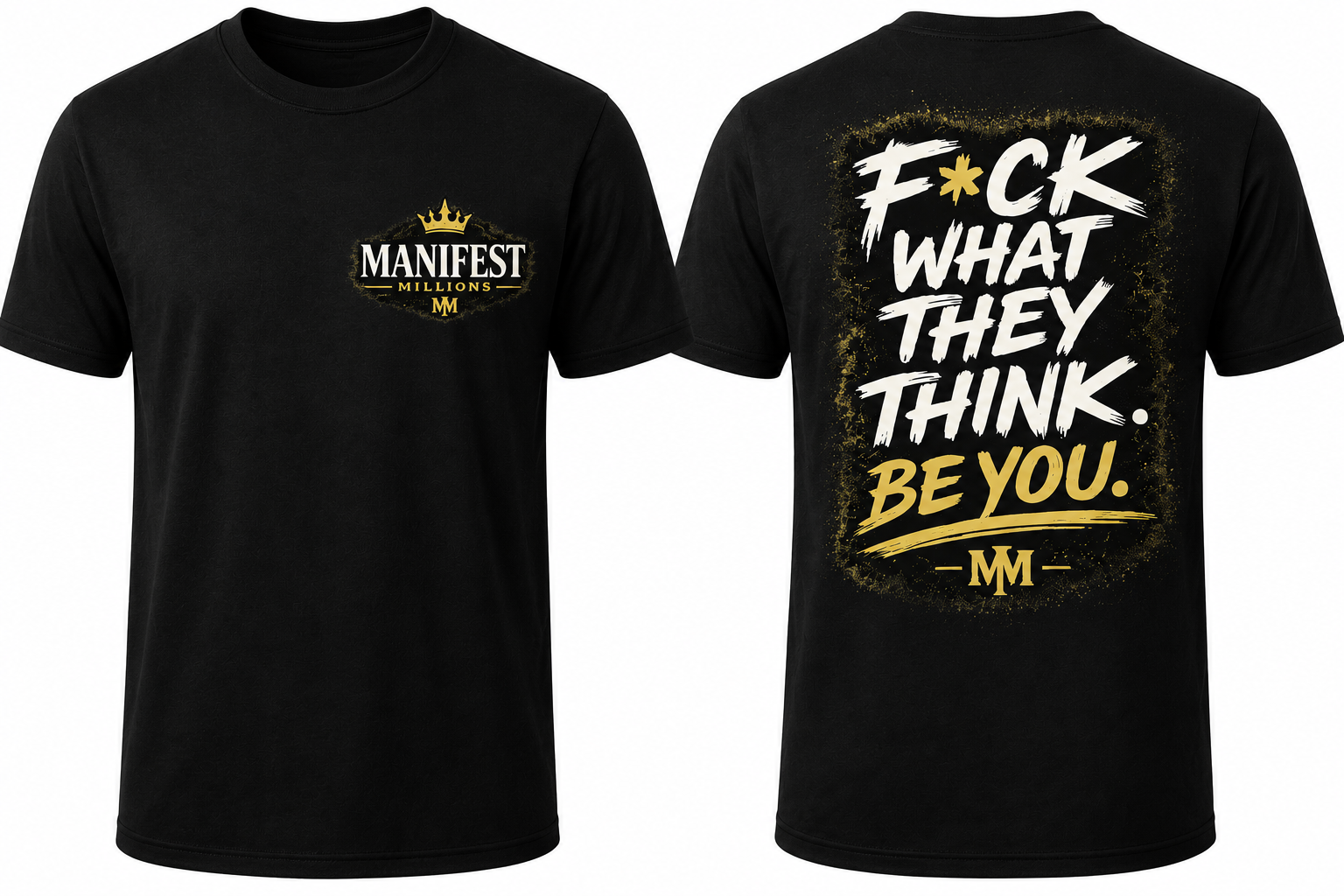 Manifest millions F*ck what they think tee
